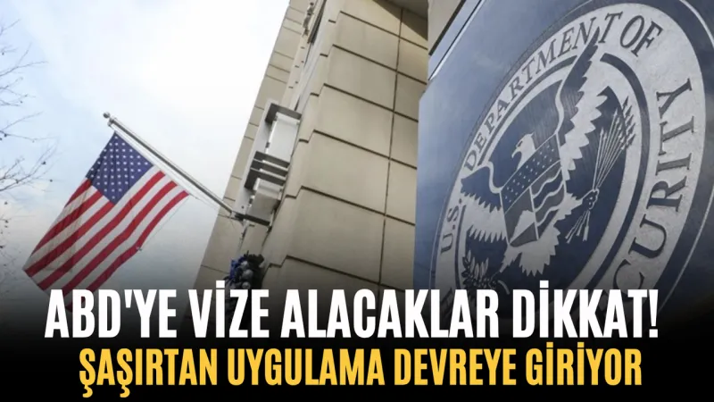 ABD'ye vize alacaklar dikkat! Şaşırtan uygulama devreye giriyor