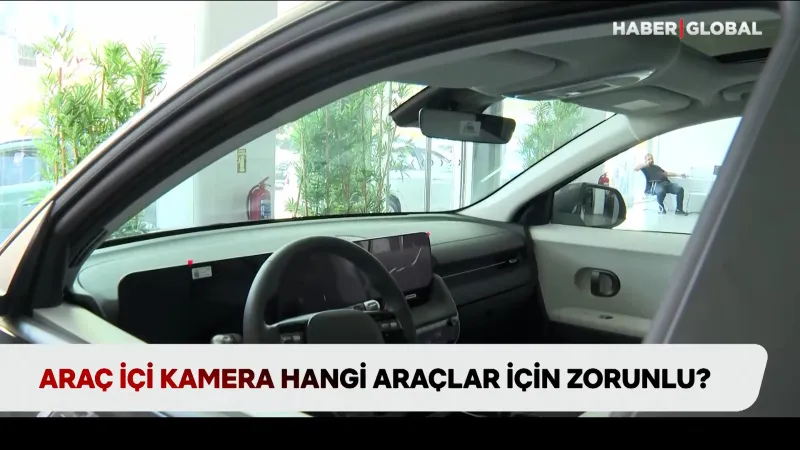 Araç içi kamera hangi araçlar için zorunlu?