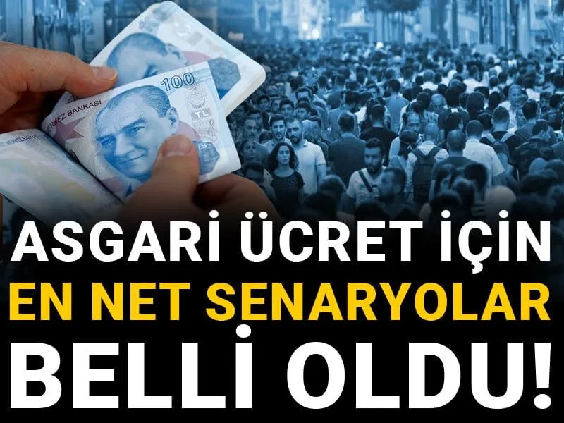 Asgari ücret için en net senaryolar belli oldu!
