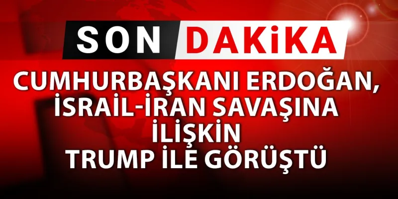 Erdoğan'dan Trump'a Kritik Telefon! İsrail-İran Gerilimi Masada