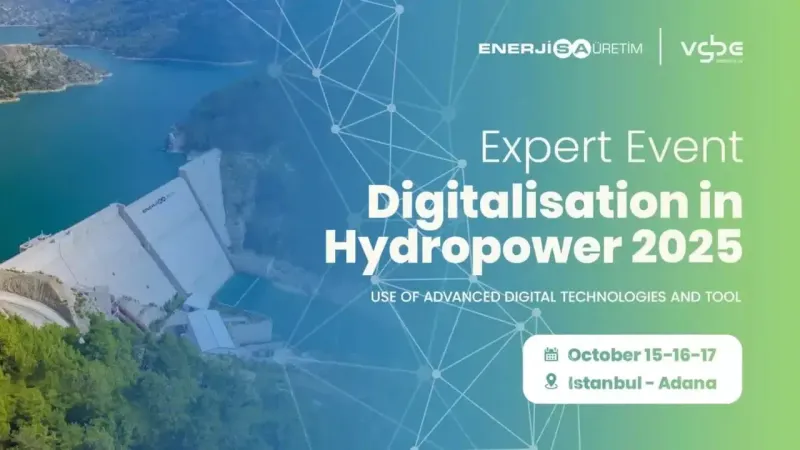 Hidroelektrikte Dijital Dönüşüm Zirvesi: İstanbul ve Adana'da!