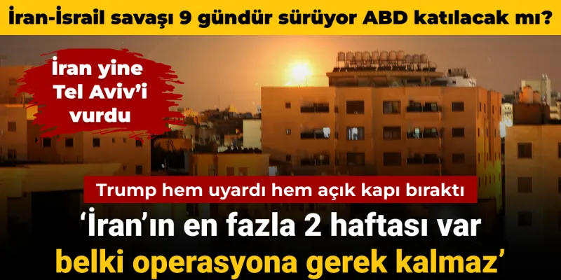İran-İsrail Savaşı: ABD Müdahale Edecek mi? Trump'tan Kritik Açıklama!