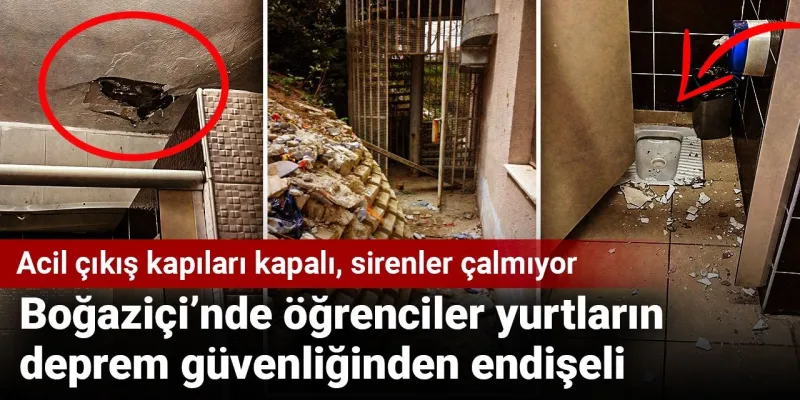 Boğaziçi Yurtlarında Deprem Alarmı! Öğrenciler Tedirgin